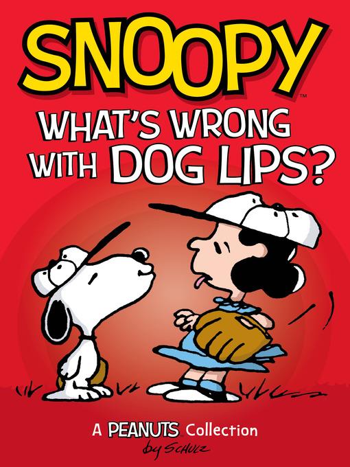 Snoopy: What's Wrong with Dog Lips?