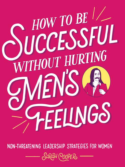 How to Be Successful without Hurting Men's Feelings