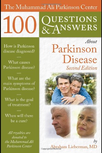 The Muhammad Ali Parkinson Center 100 Questions &amp; Answers about Parkinson Disease