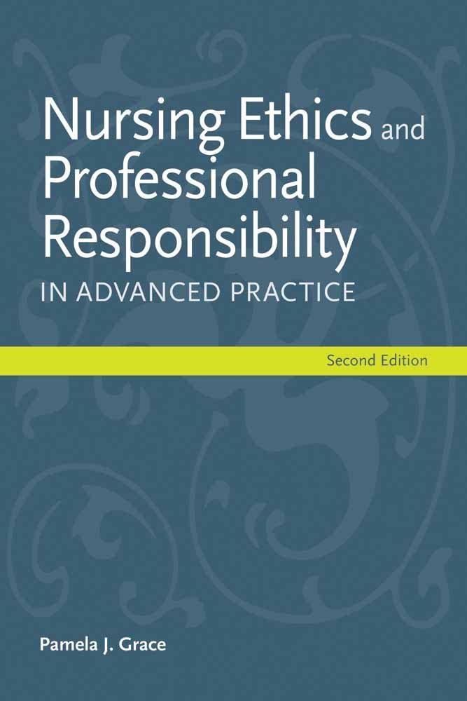 Nursing Ethics and Professional Responsibility in Advanced Practice