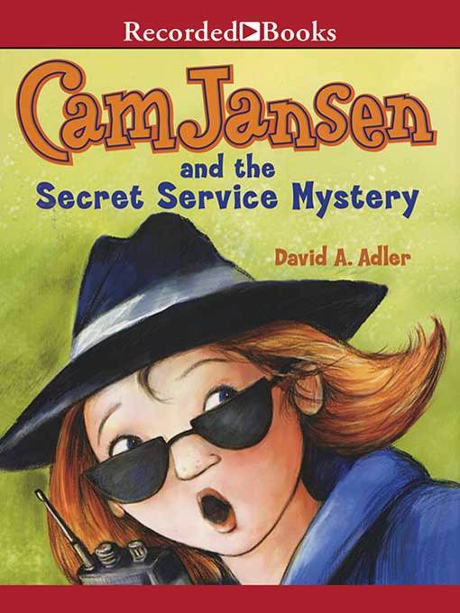 Cam Jansen and the Secret Service Mystery