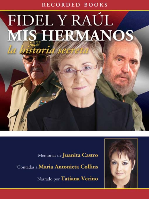 Fidel y Raul, mis hermanos, la historia secreta (Fidel and Raul, My Brothers, a Secret History)