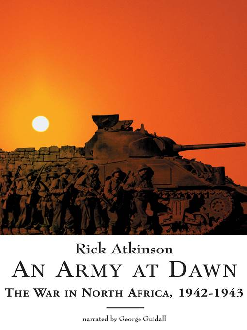 An Army at Dawn, The War in North Africa, 1942-1943