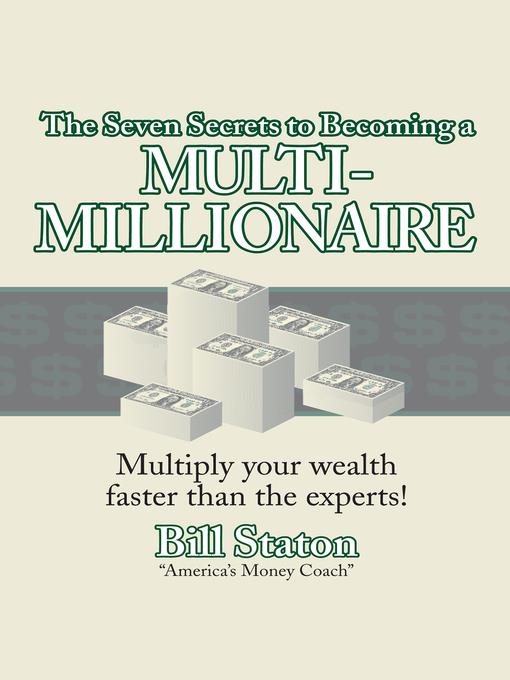 The Seven Secrets to Becoming a Multi-Millionaire
