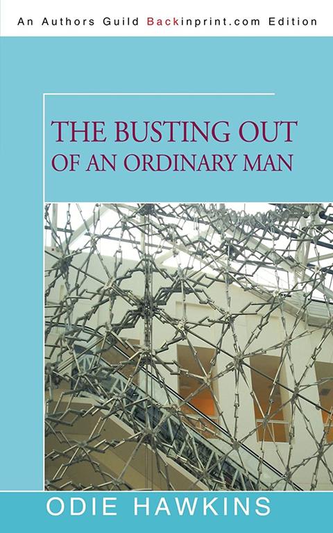 The Busting Out of an Ordinary Man