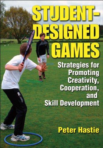 Student-designed games : strategies for promoting creativity, cooperation, and skill development