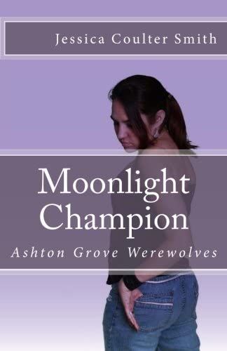 Moonlight Champion: Ashton Grove Werewolves