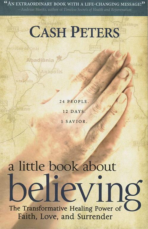 A Little Book about Believing: The Transformative Healing