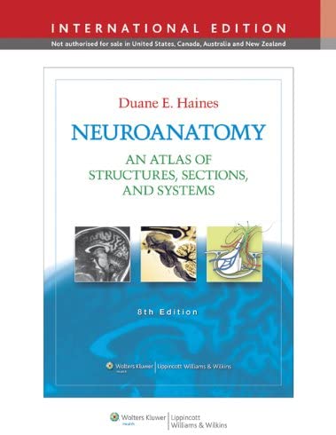 Neuroanatomy: An Atlas of Structures, Sections, and Systems. Duane E. Haines