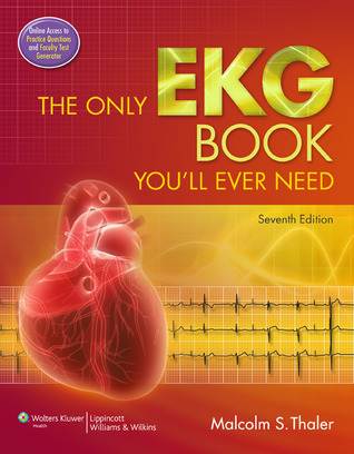 The Only EKG Book You'll Ever Need