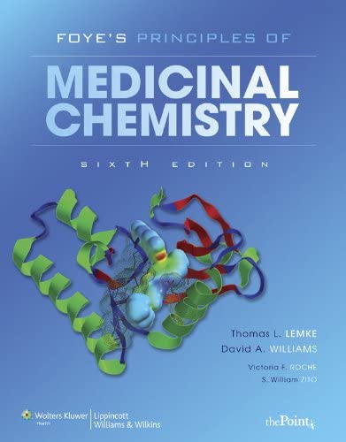 Foye's Principles of Medicinal Chemistry, 6th Ed. + Review of Organic Functional Groups, 5th Ed.