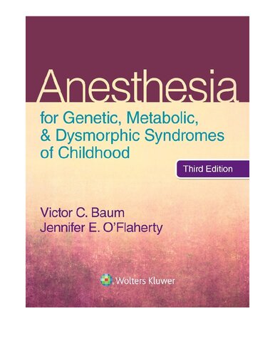 Anesthesia for Genetic, Metabolic, and Dysmorphic Syndromes of Childhood
