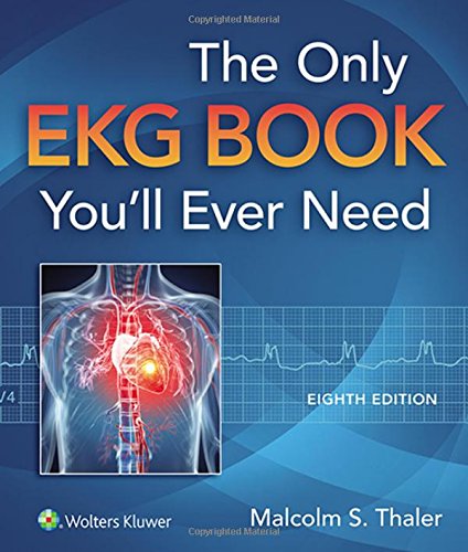 The Only EKG Book You'll Ever Need