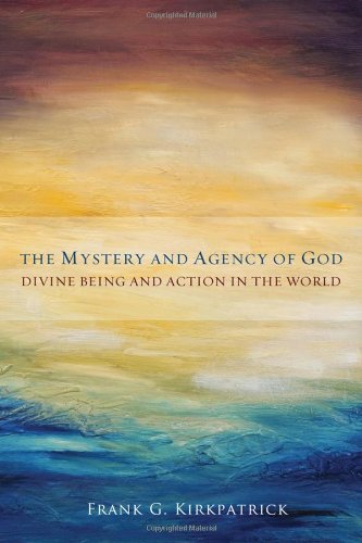 The Mystery and Agency of God