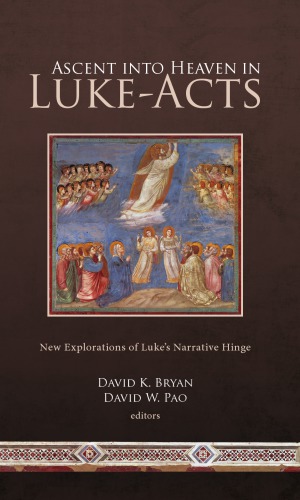 Ascent into Heaven in Luke-Acts