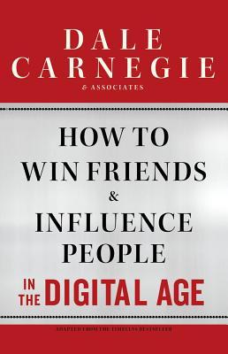 How to Win Friends and Influence People in the Digital Age