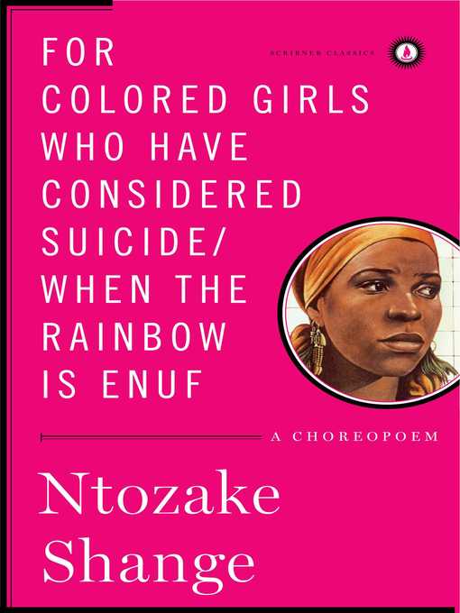 For Colored Girls Who Have Considered Suicide When the Rainbow is Enuf