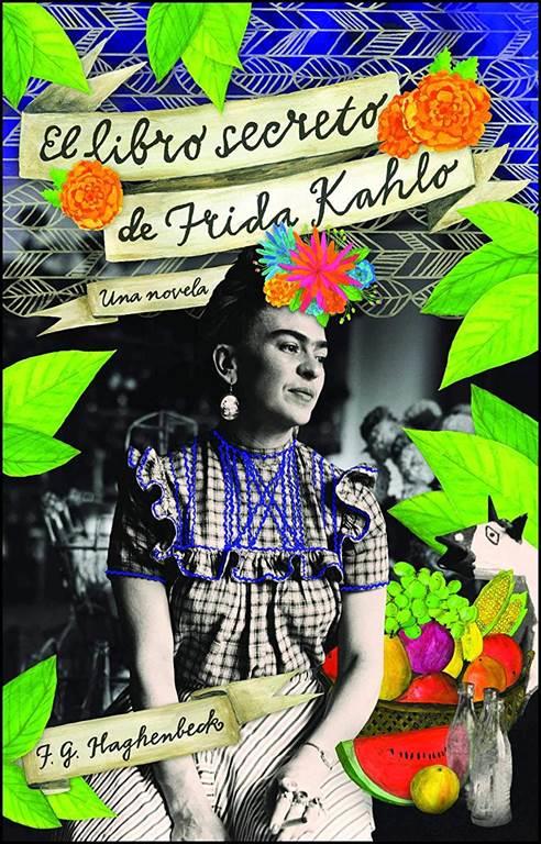 El libro secreto de Frida Kahlo (Atria Espanol) (Spanish Edition)