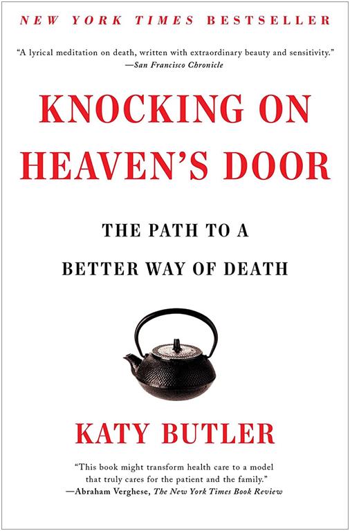 Knocking on Heaven's Door: The Path to a Better Way of Death