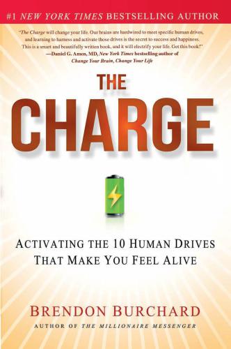 The Charge: Activating the 10 Human Drives That Make You Feel Alive