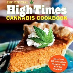 The Official High Times Cannabis Cookbook