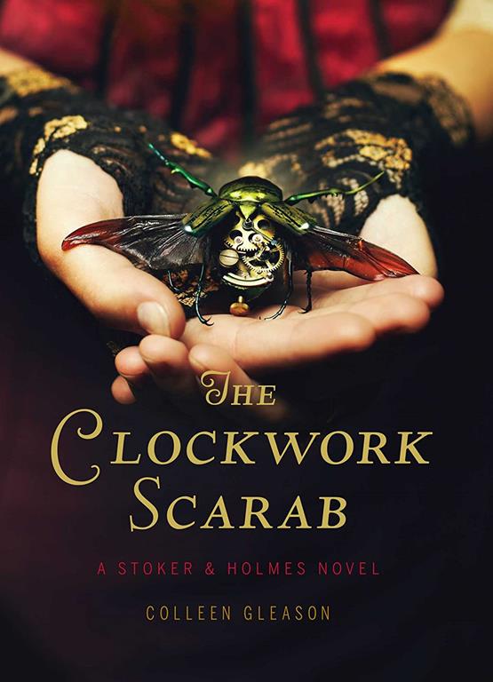 The Clockwork Scarab: A Stoker &amp; Holmes Novel (Stoker &amp; Holmes, 1)