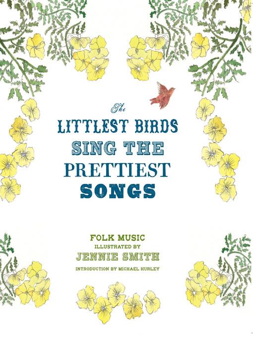 The Littlest Birds Sing the Prettiest Songs