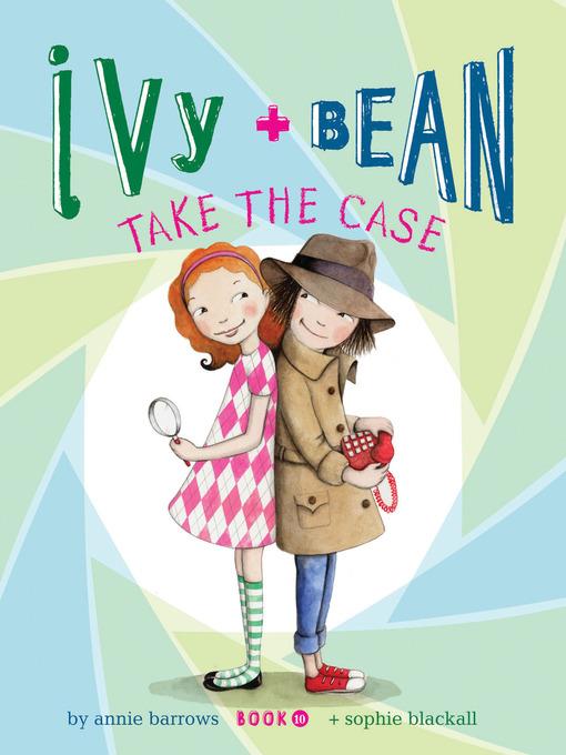 Ivy and Bean Take the Case