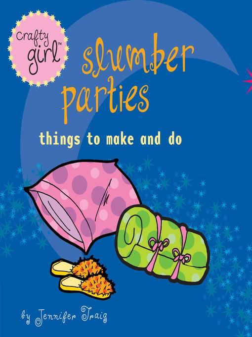 Crafty Girl: Slumber Parties