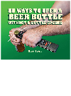 99 Ways to Open a Beer Bottle Without a Bottle Opener