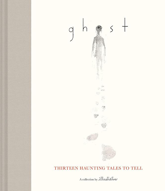 Ghost: Thirteen Haunting Tales to Tell (Scary Children's Books for Kids Age 9 to 12, Ghost Stories for Middle Schoolers)