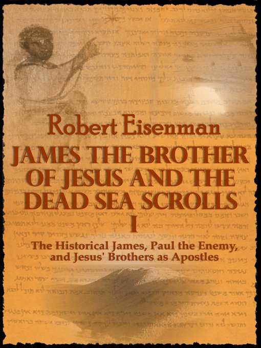 James the Brother of Jesus and the Dead Sea Scrolls I