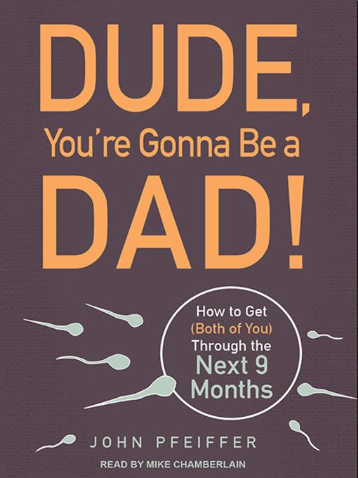 Dude, You're Gonna Be a Dad!