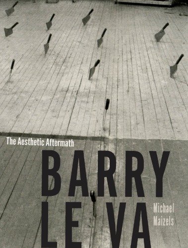 Barry Le Va : the aesthetic aftermath