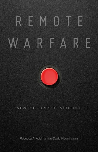 Remote Warfare New Cultures of Violence