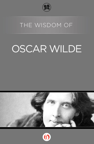 The Wisdom of Oscar Wilde