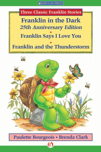 Franklin in the Dark (25th Anniversary Edition), Franklin Says I Love You, and Franklin and the Thunderstorm