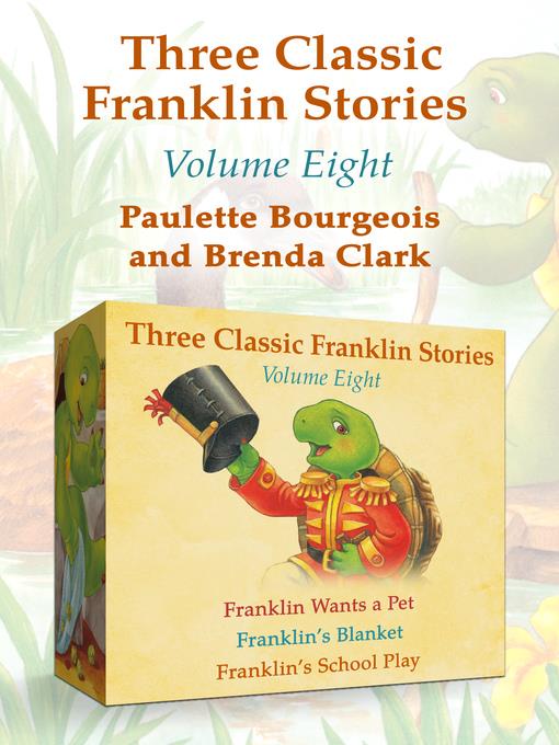 Franklin Wants a Pet, Franklin's Blanket, and Franklin's School Play