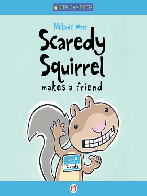 Scaredy Squirrel Makes a Friend