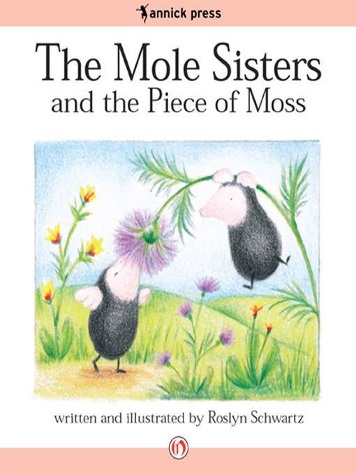 The Mole Sisters and the Piece of Moss