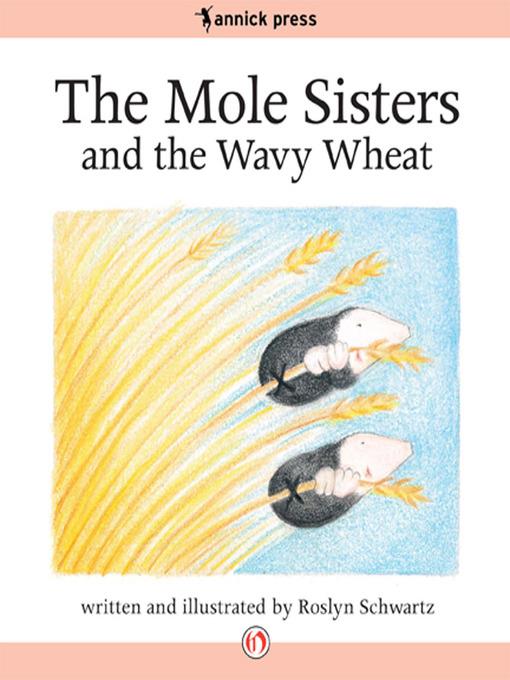 The Mole Sisters and the Wavy Wheat