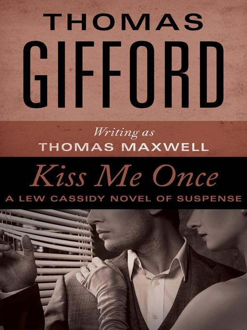 Kiss Me Once (A Lew Cassidy Novel of Suspense, #1)