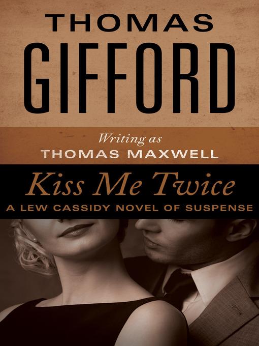 Kiss Me Twice (A Lew Cassidy Novel of Suspense, #2)