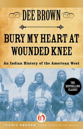 Bury My Heart at Wounded Knee