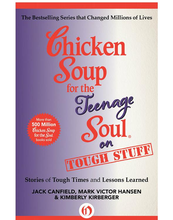 Chicken Soup for the Teenage Soul on Tough Stuff