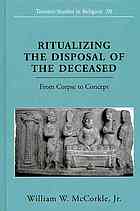 Ritualizing the Disposal of the Deceased