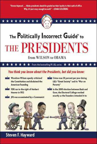 The Politically Incorrect Guide to the Presidents