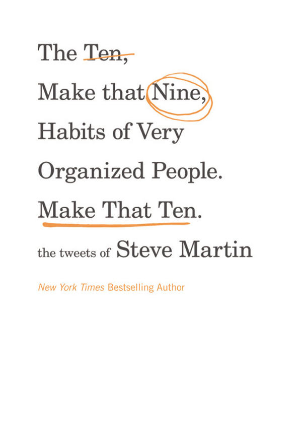 The Ten, Make That Nine, Habits of Very Organized People. Make That Ten.