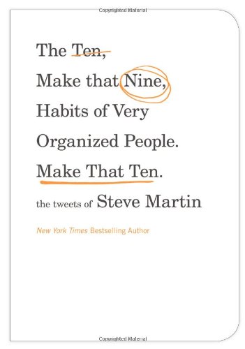 The Ten, Make That Nine, Habits of Very Organized People. Make That Ten.