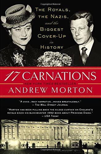 17 Carnations: The Royals, the Nazis, and the Biggest Cover-Up in History